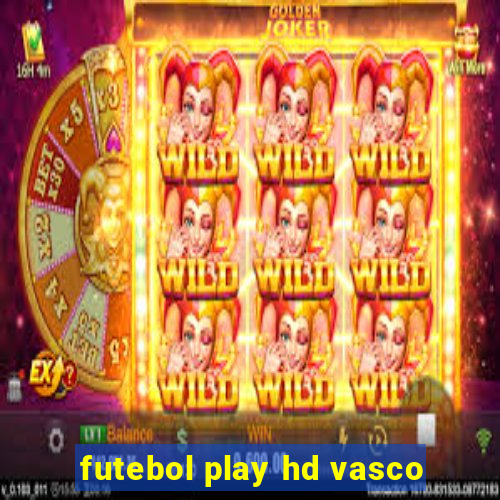 futebol play hd vasco